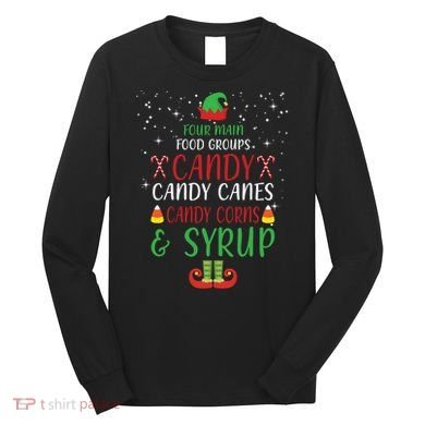 Four Main Food Groups Candy Canes Candy Corns Syrup Elf Long Sleeve Shirt