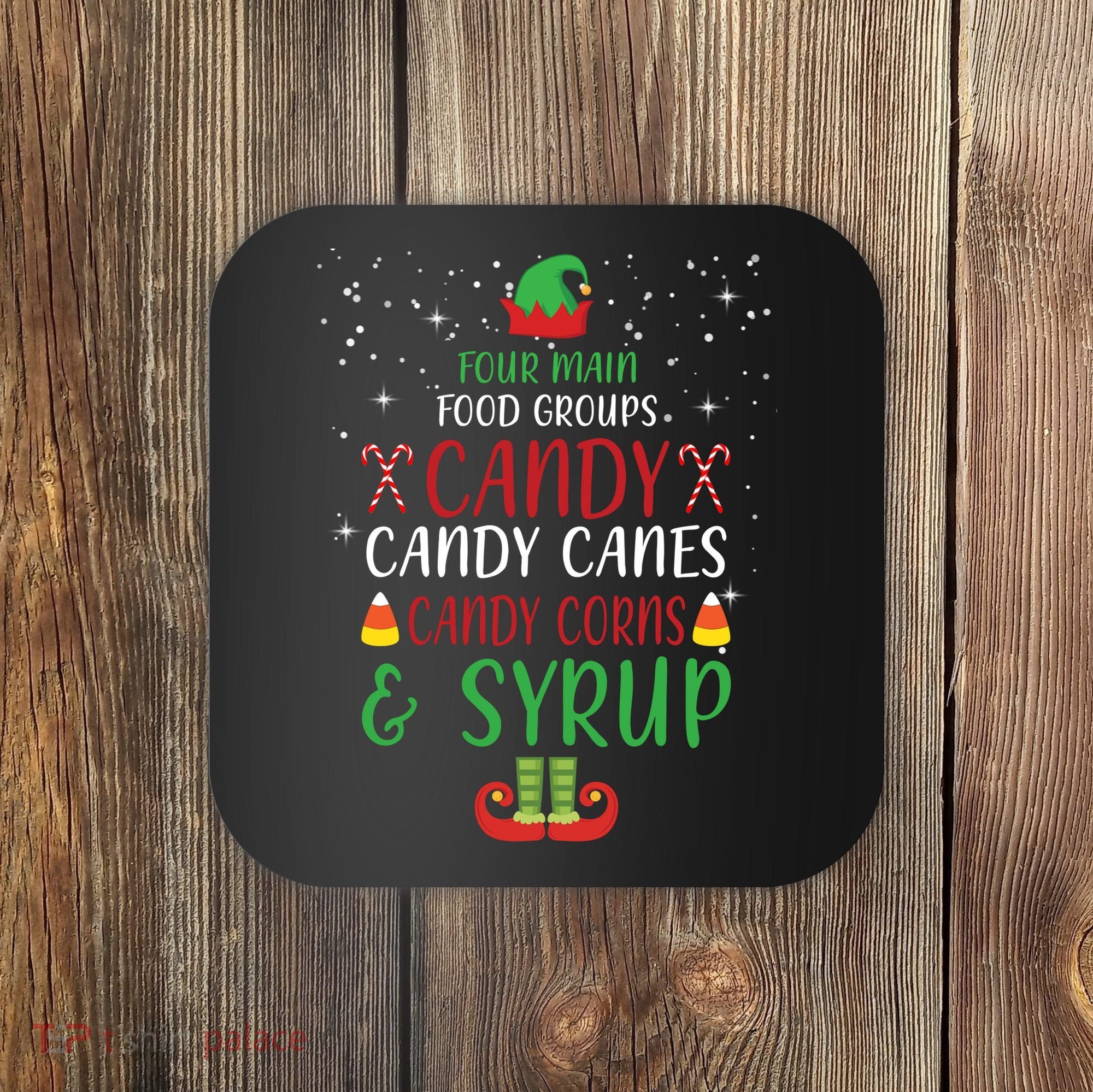 Four Main Food Groups Candy Canes Candy Corns Syrup Elf Coaster