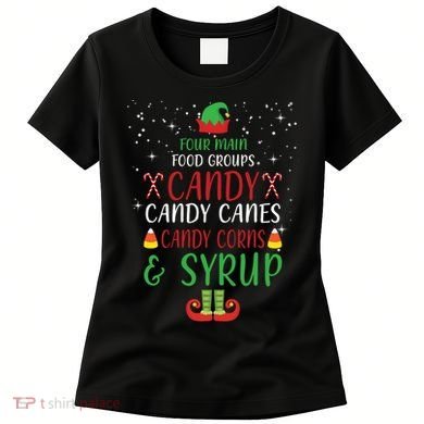 Four Main Food Groups Candy Canes Candy Corns Syrup Elf Women's T-Shirt