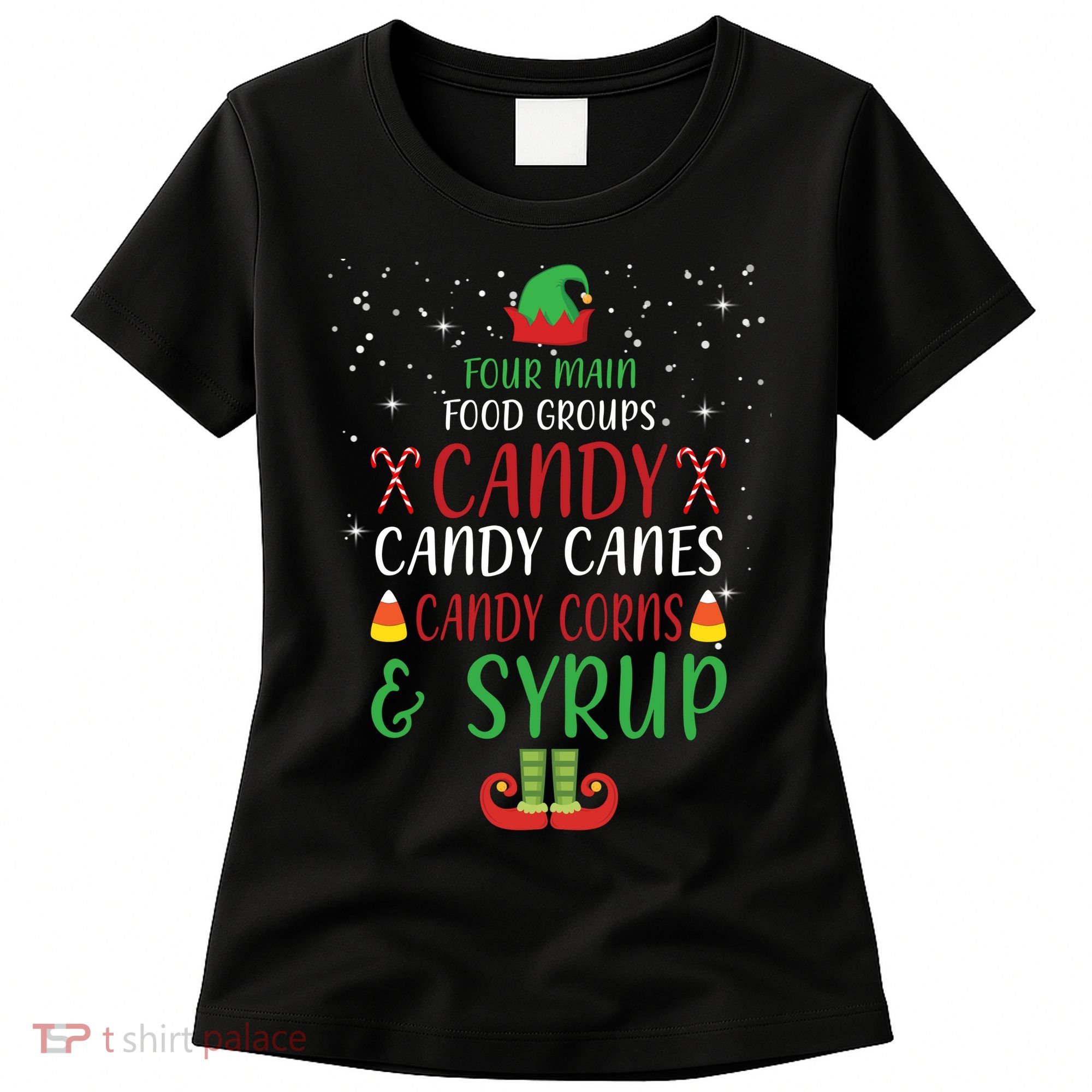 Four Main Food Groups Candy Canes Candy Corns Syrup Elf Women's T-Shirt