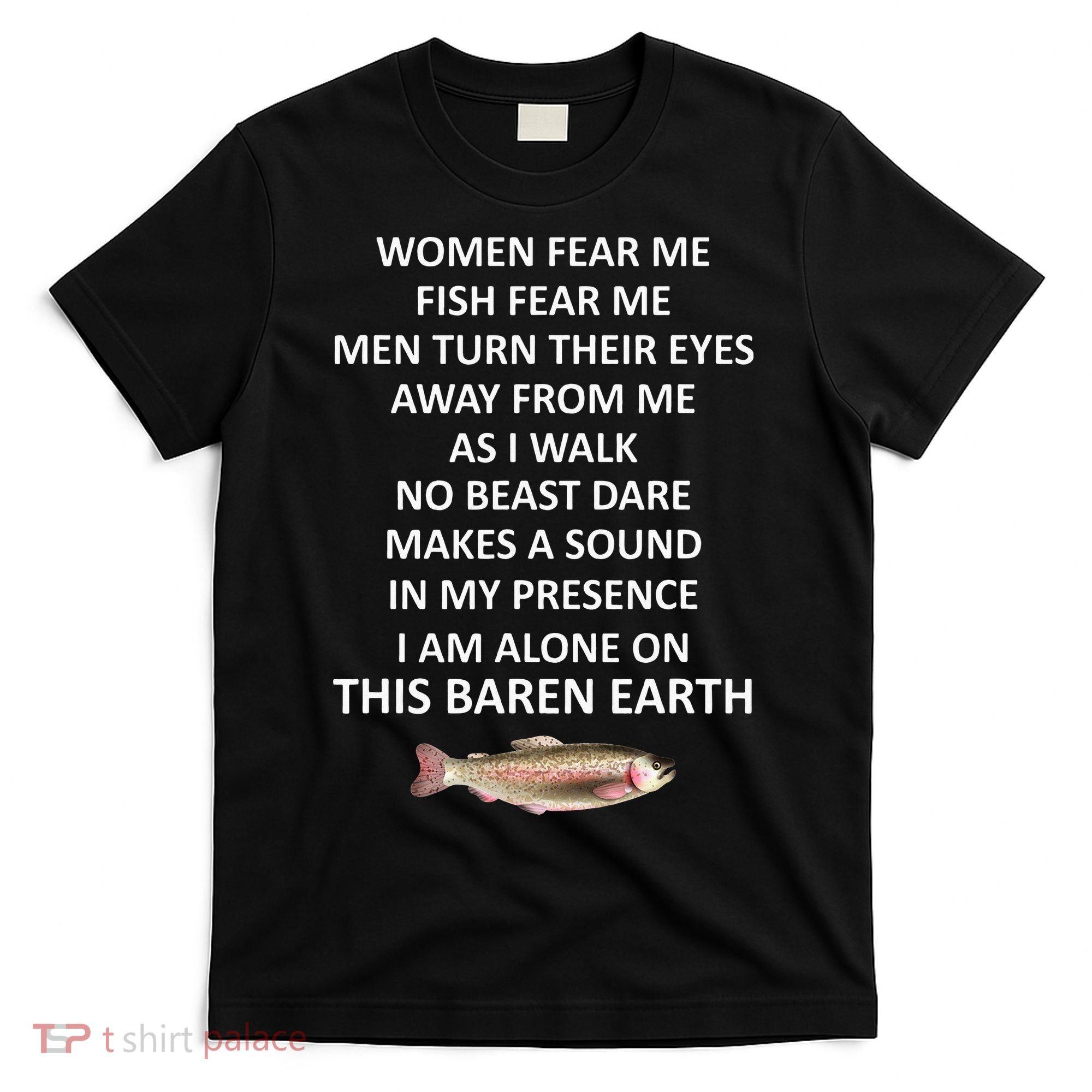 Fear Me Fish Fear Me Turn Their Eyes Away From Me T-Shirt