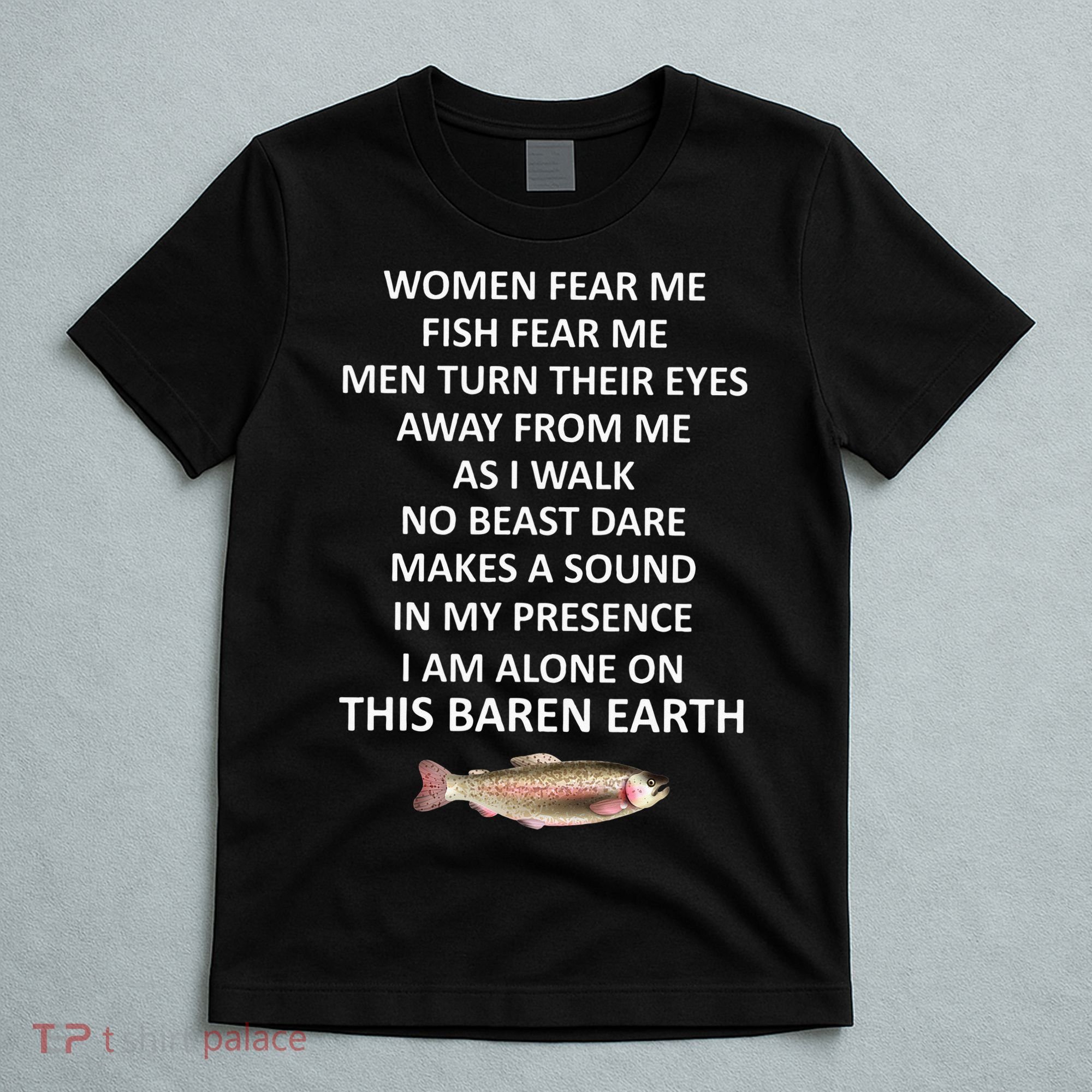 Fear Me Fish Fear Me Turn Their Eyes Away From Me T-Shirt