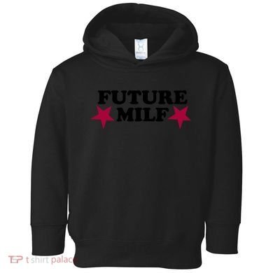 Future Milf Toddler Hoodie