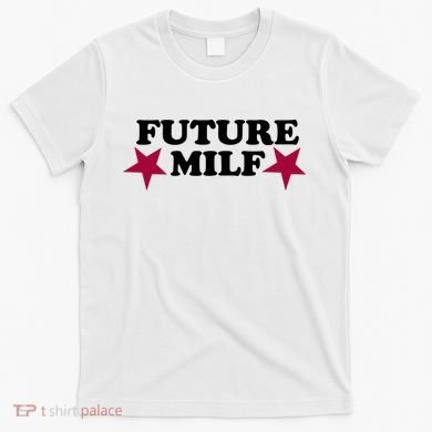 Future Milf T-Shirt