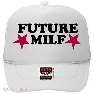 Future Milf Hat