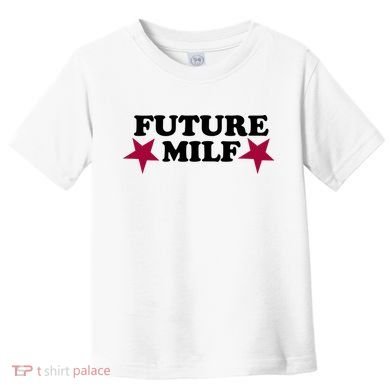 Future Milf Toddler T-Shirt