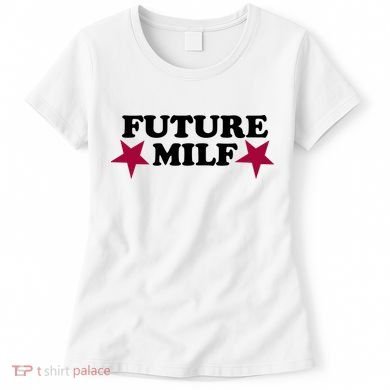 Future Milf Women's T-Shirt
