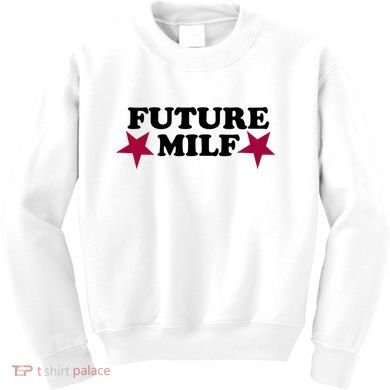 Future Milf Kids Sweatshirt