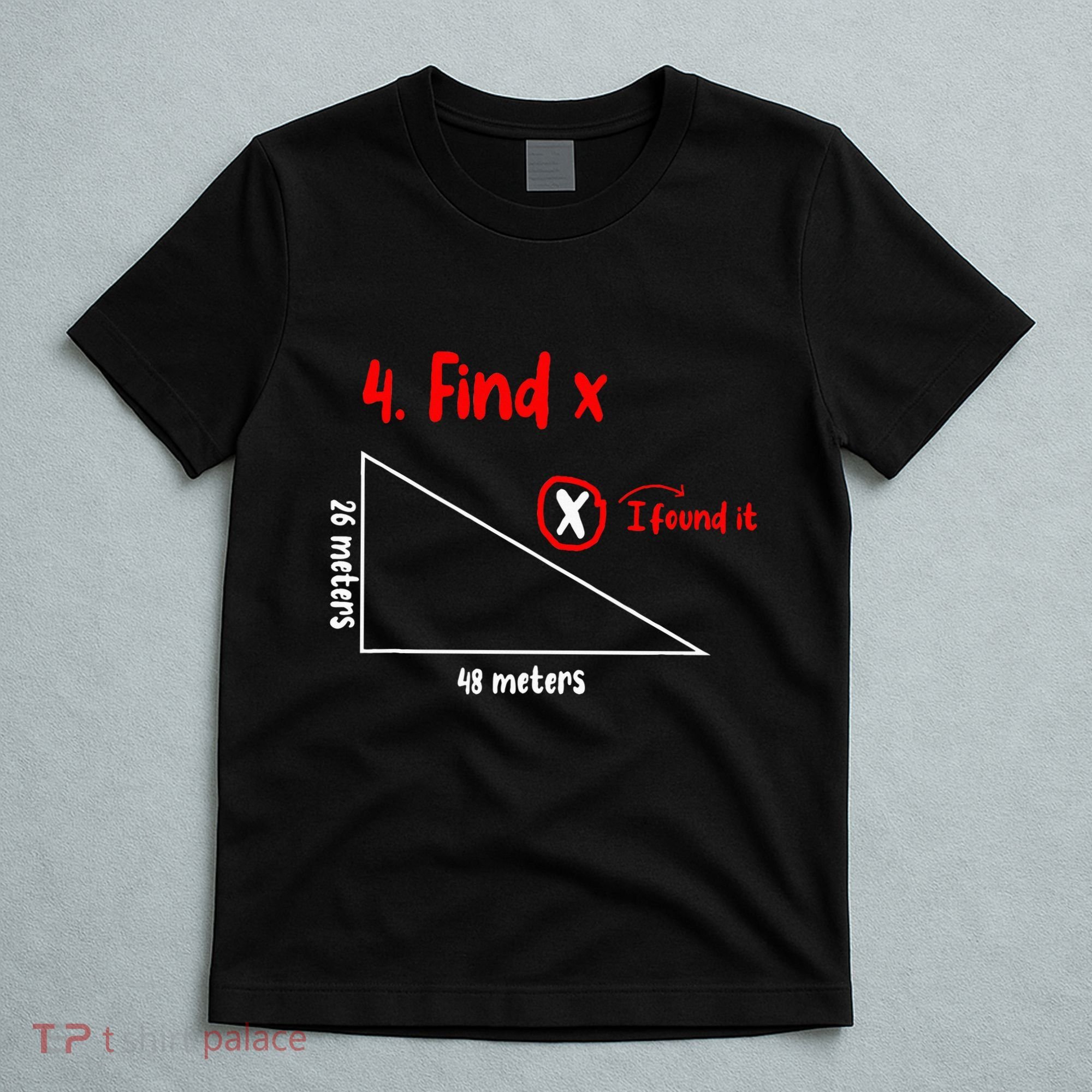Funny Math Find X Diagram Triangle Lover T-Shirt