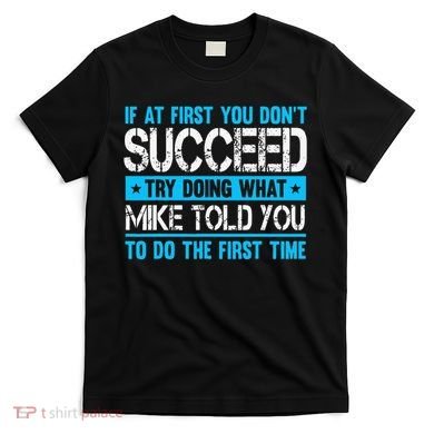 Funny Mike T-Shirt