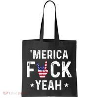 Funny Merica Fuck Yeah 4th Of July Tote Bag thumb 0