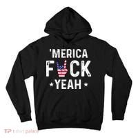 Funny Merica Fuck Yeah 4th Of July Tall Hoodie thumb 0