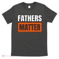 Fathers Matter T-Shirt thumb 0