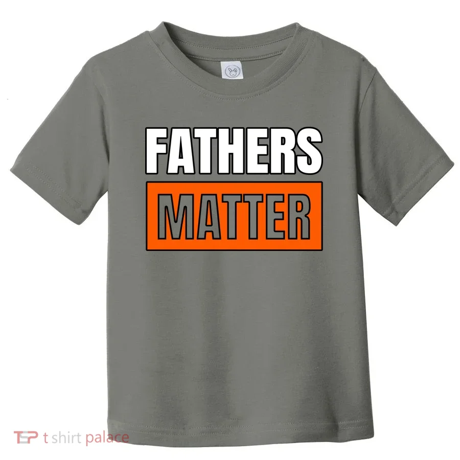 Fathers Matter Toddler T-Shirt