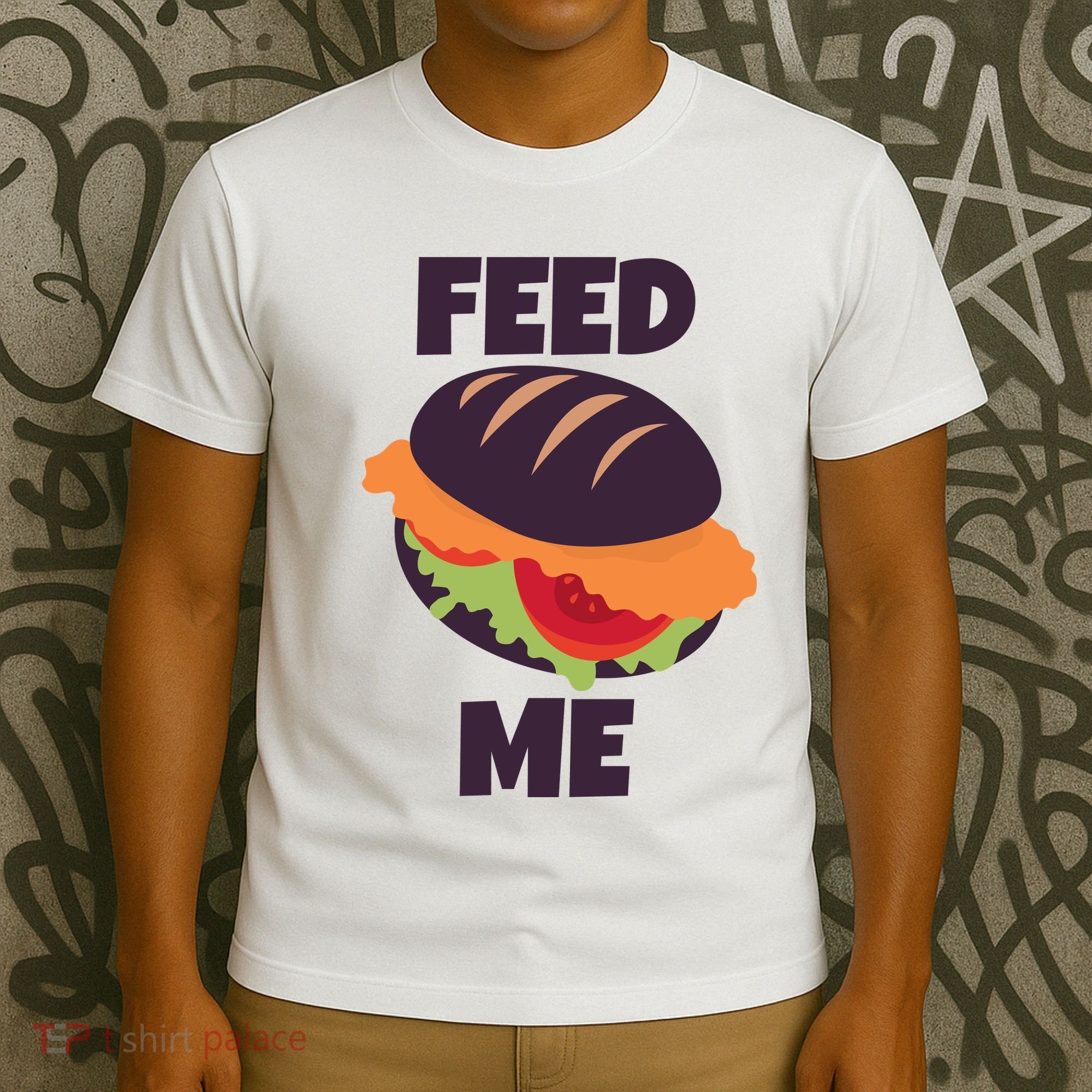 Feed Me T-Shirt