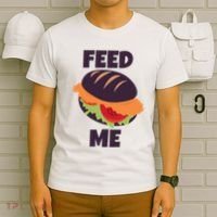 Feed Me T-Shirt thumb 6