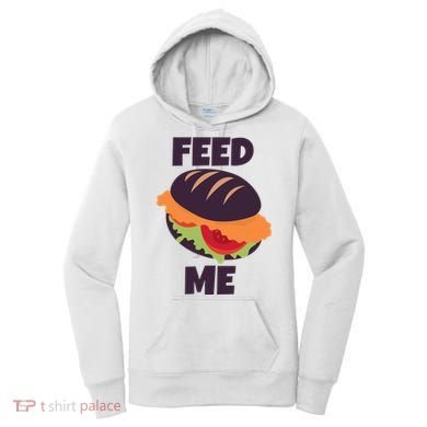 Feed Me Women's Hoodie