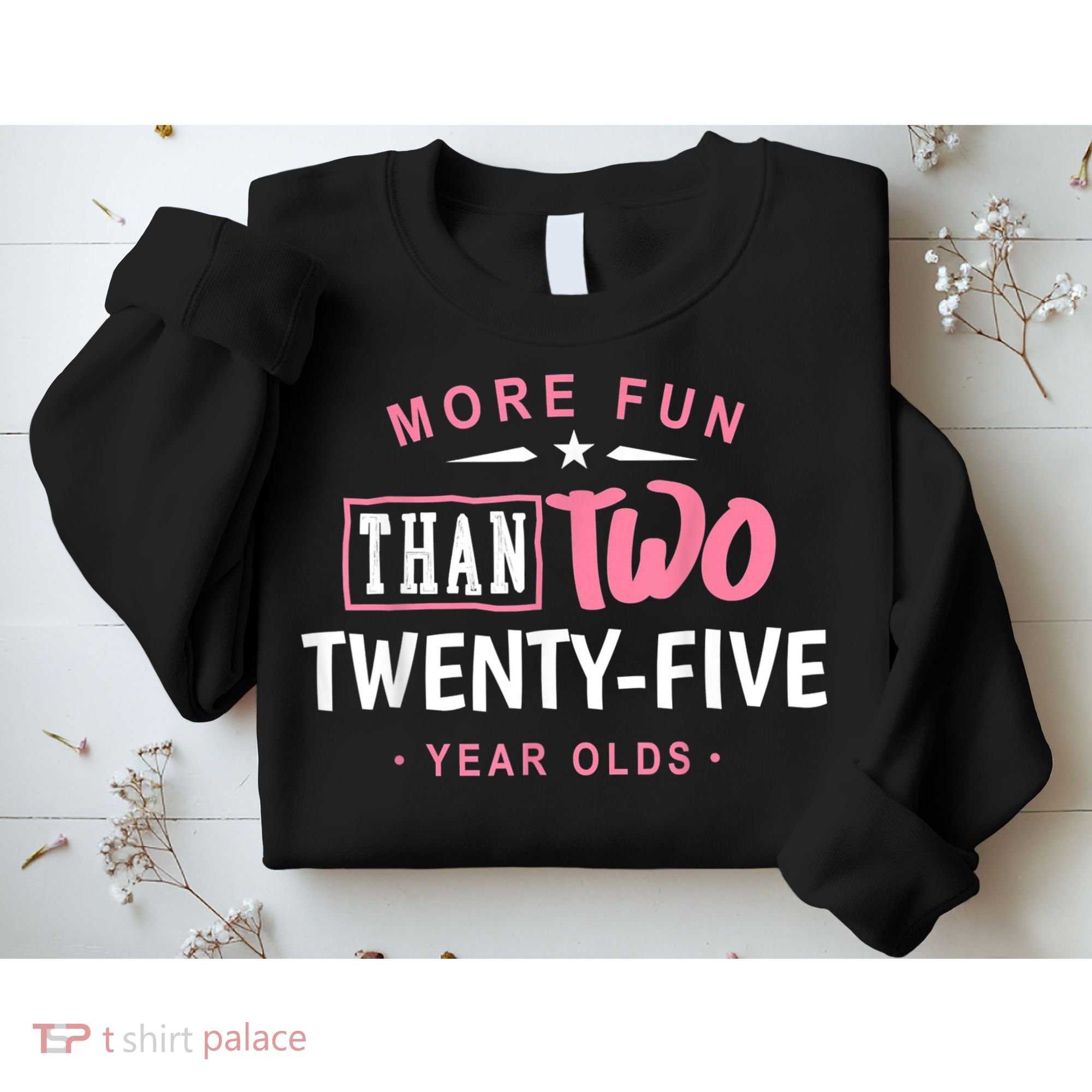 Funny More Fun Than Two 25 Year Old 50th Birthday Sweatshirt