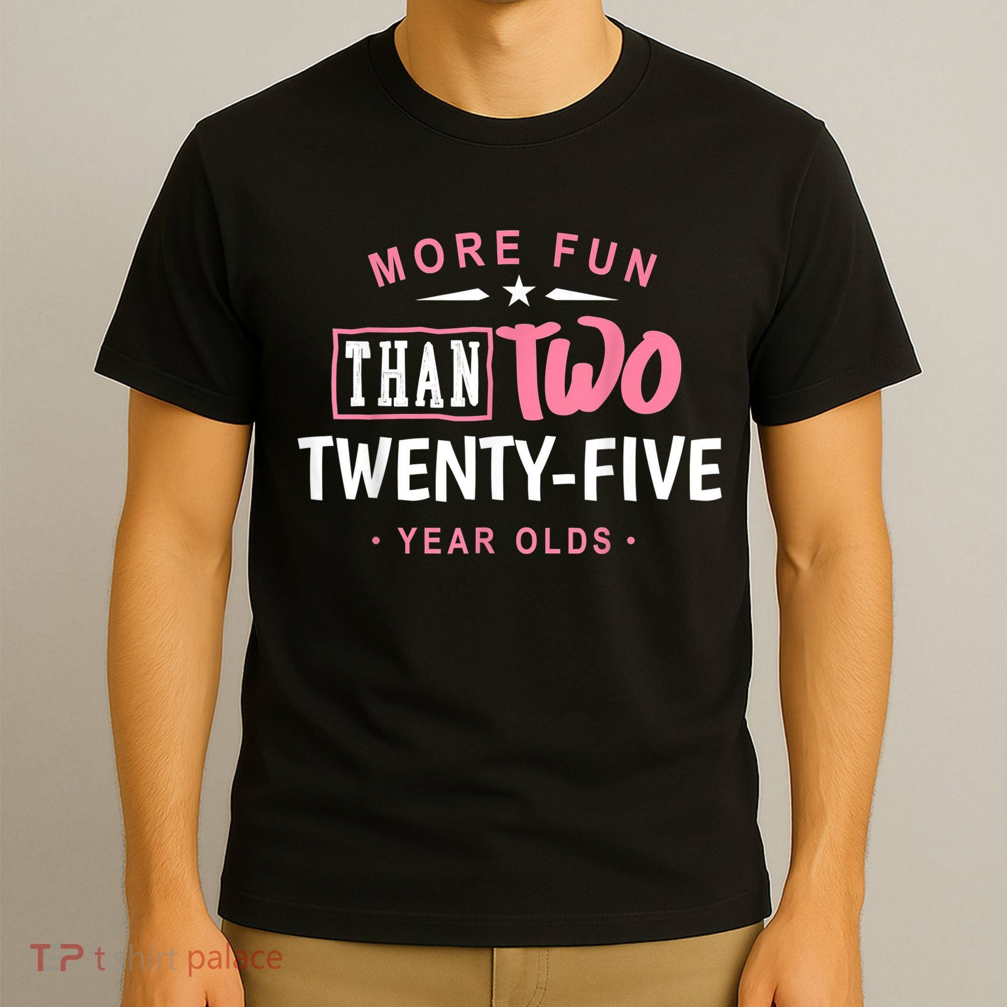 Funny More Fun Than Two 25 Year Old 50th Birthday T-Shirt