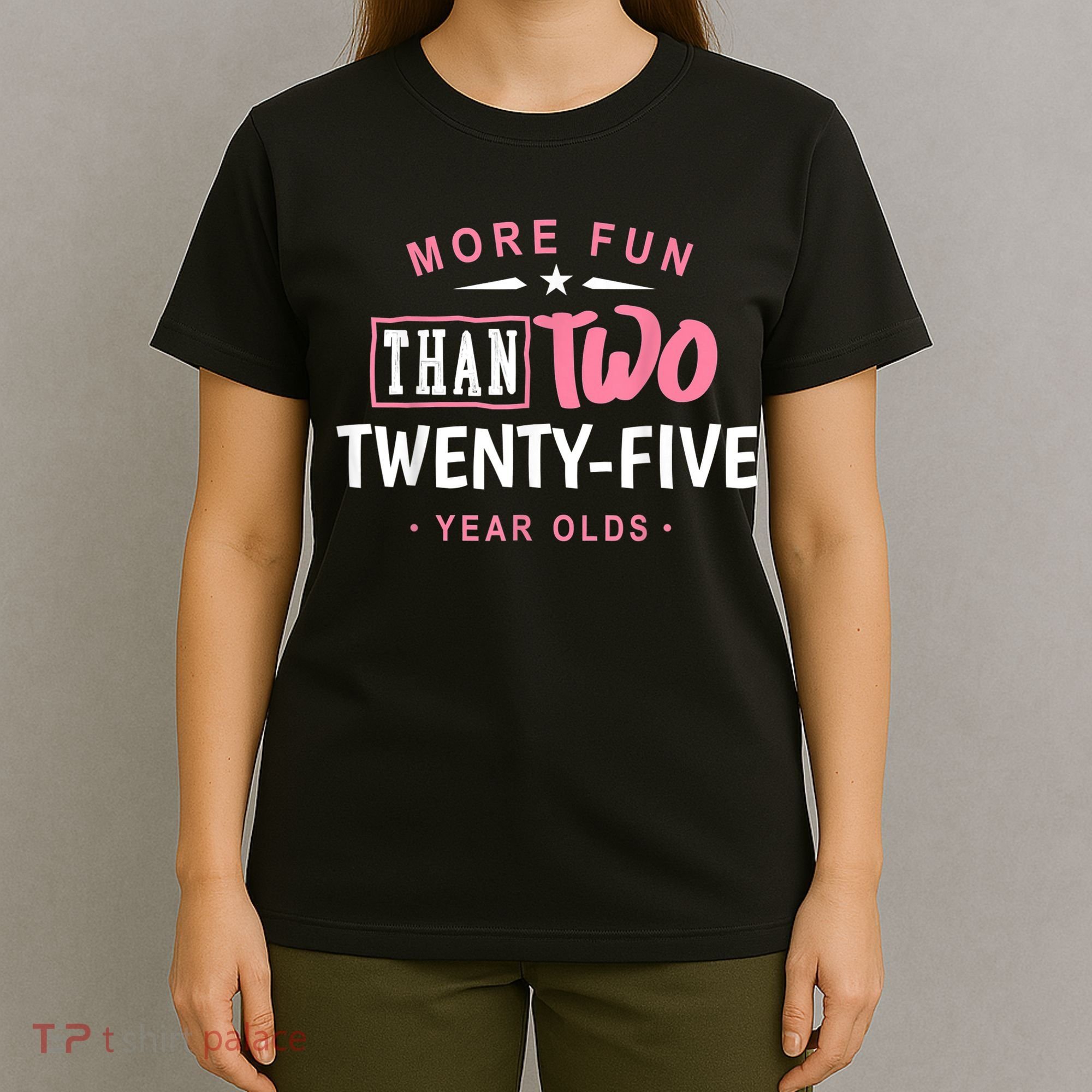 Funny More Fun Than Two 25 Year Old 50th Birthday T-Shirt