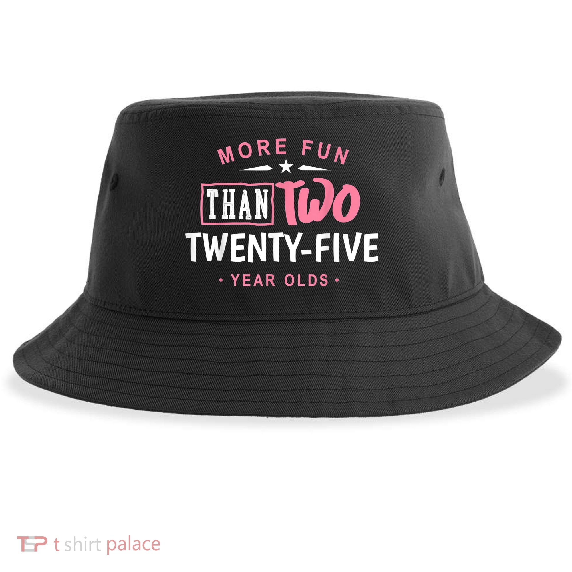 Funny More Fun Than Two 25 Year Old 50th Birthday Sustainable Bucket Hat