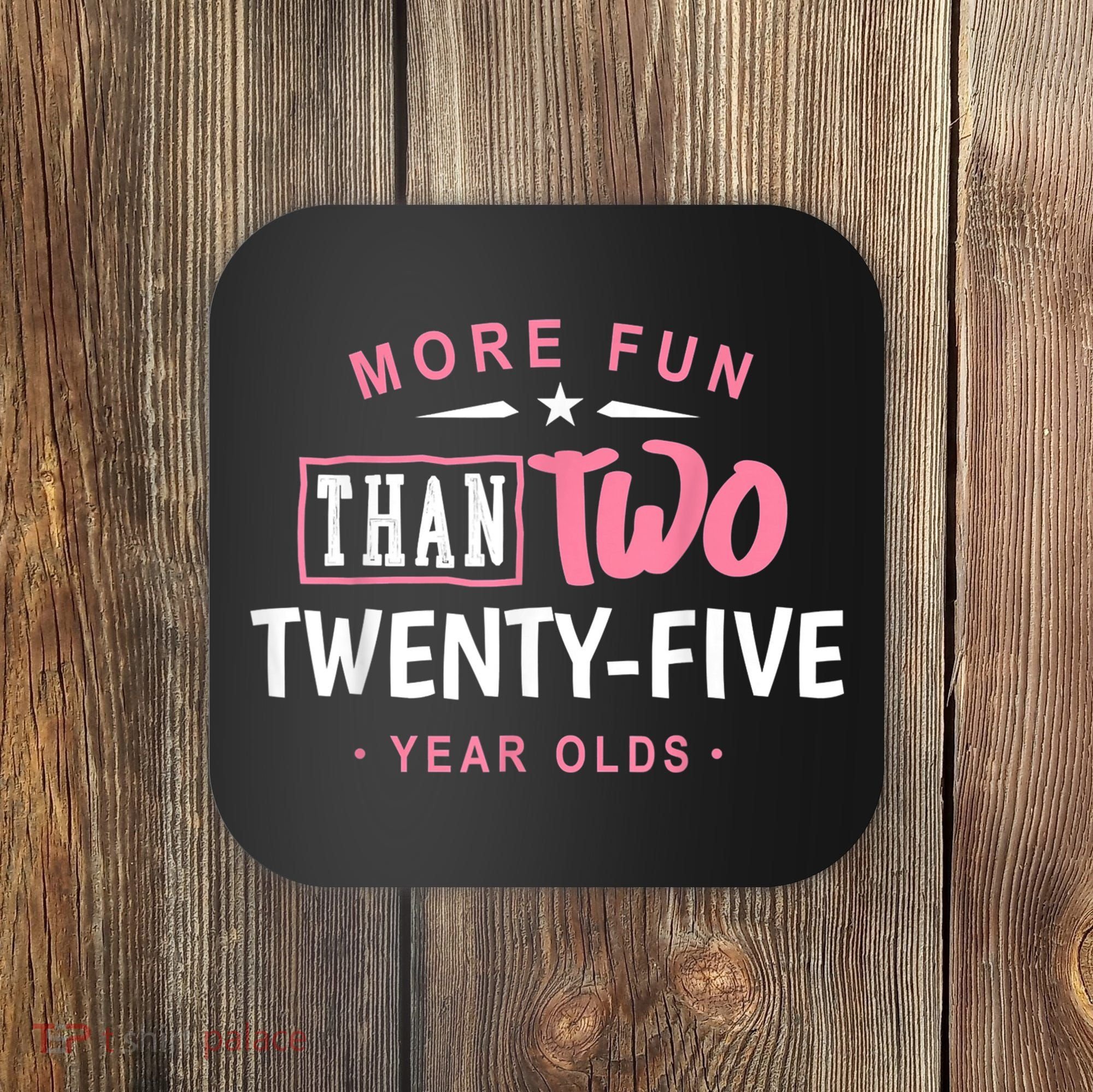 Funny More Fun Than Two 25 Year Old 50th Birthday Coaster