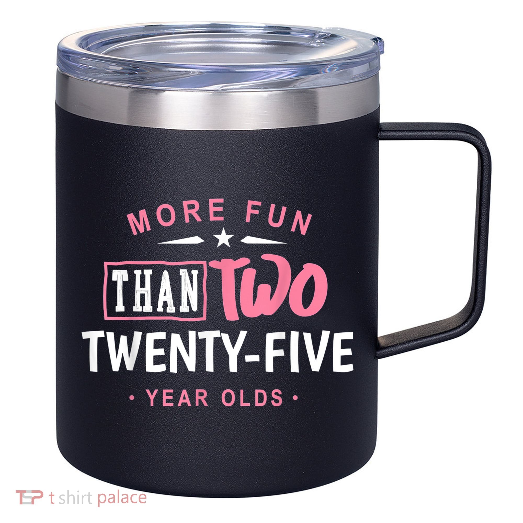 Funny More Fun Than Two 25 Year Old 50th Birthday 12oz Stainless Steel Coffee Mug