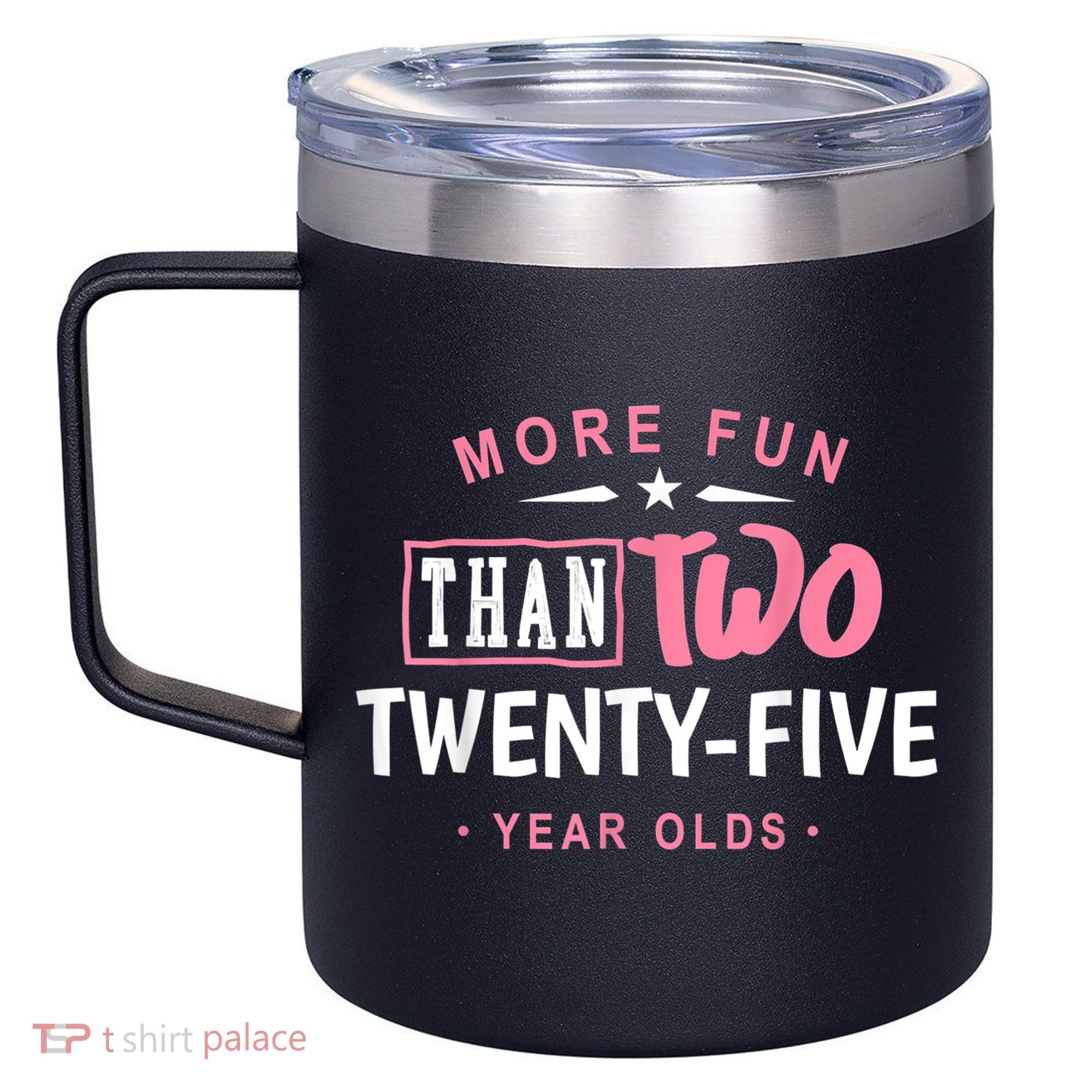 Funny More Fun Than Two 25 Year Old 50th Birthday 12oz Stainless Steel Coffee Mug