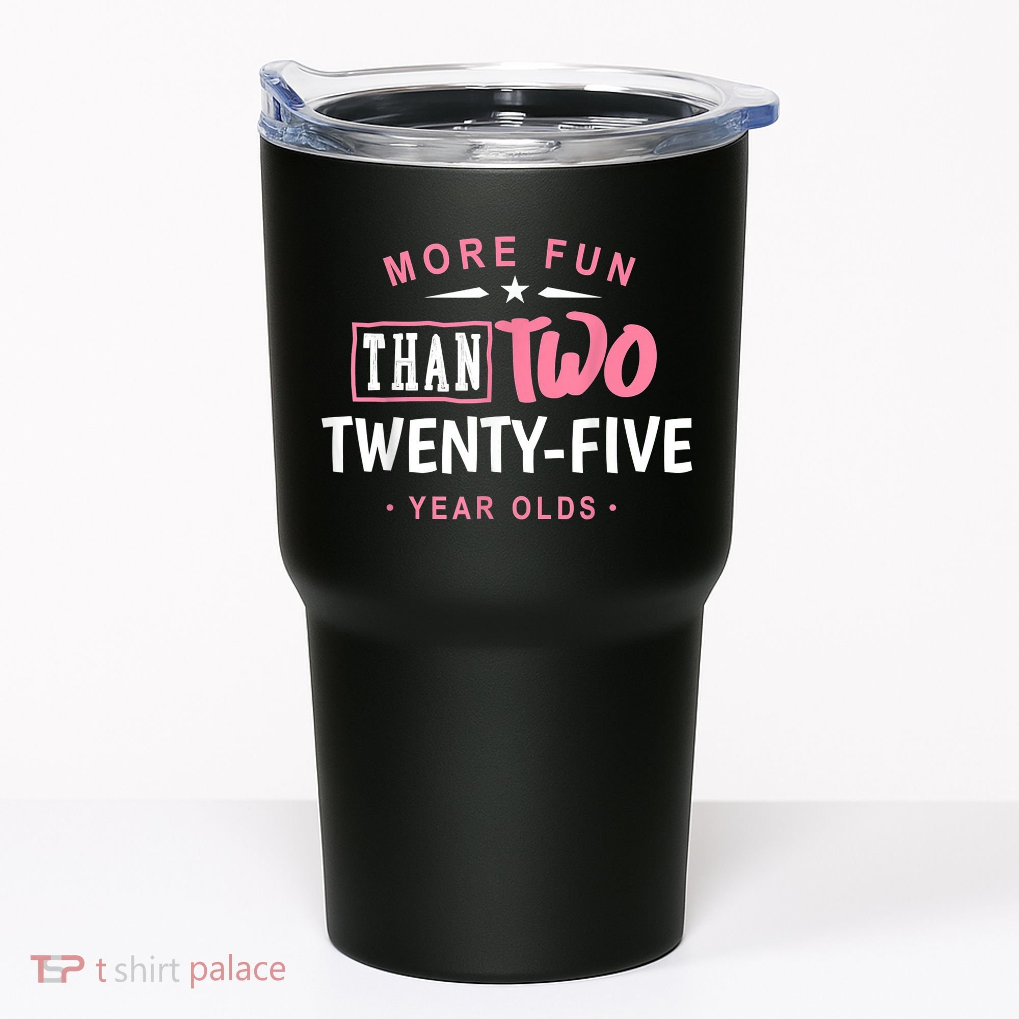 Funny More Fun Than Two 25 Year Old 50th Birthday Tumbler