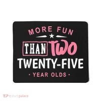 Funny More Fun Than Two 25 Year Old 50th Birthday Mousepad thumb 0