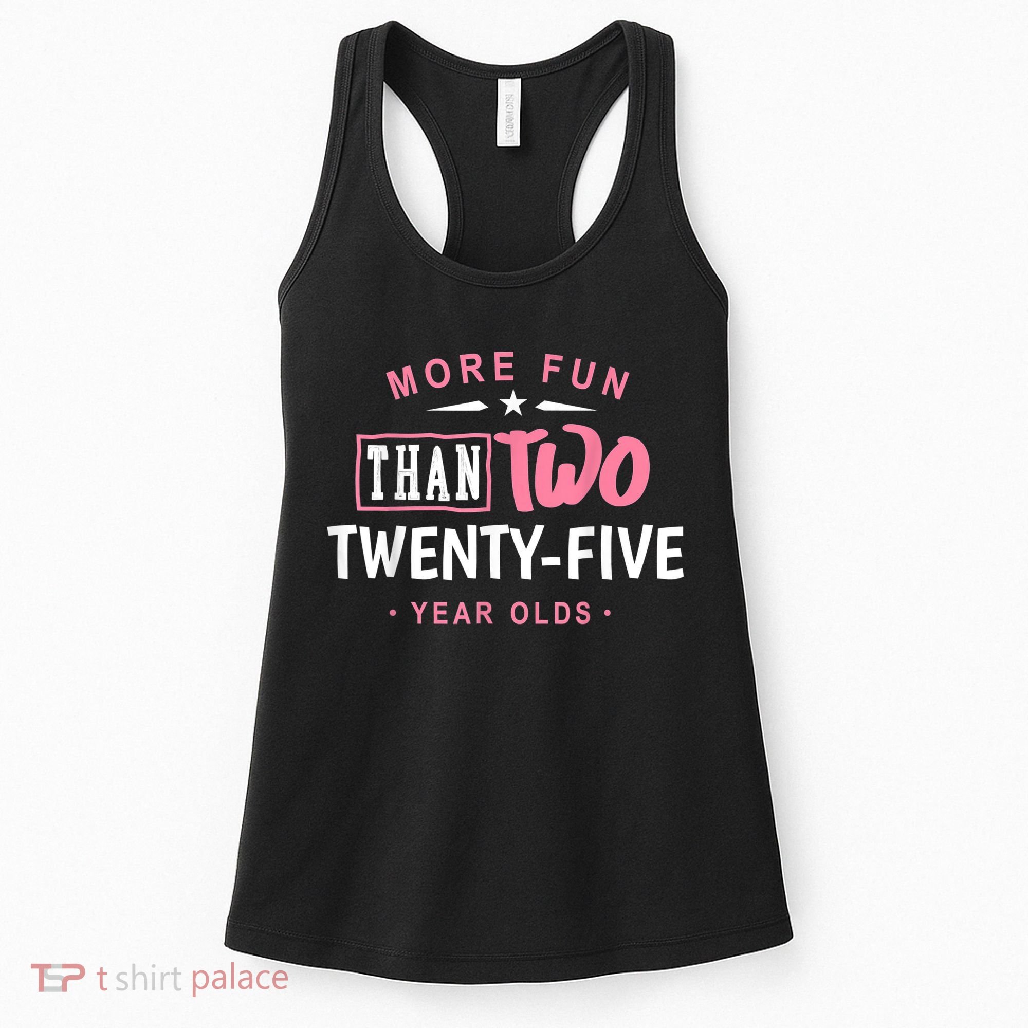Funny More Fun Than Two 25 Year Old 50th Birthday Women's Tank Top