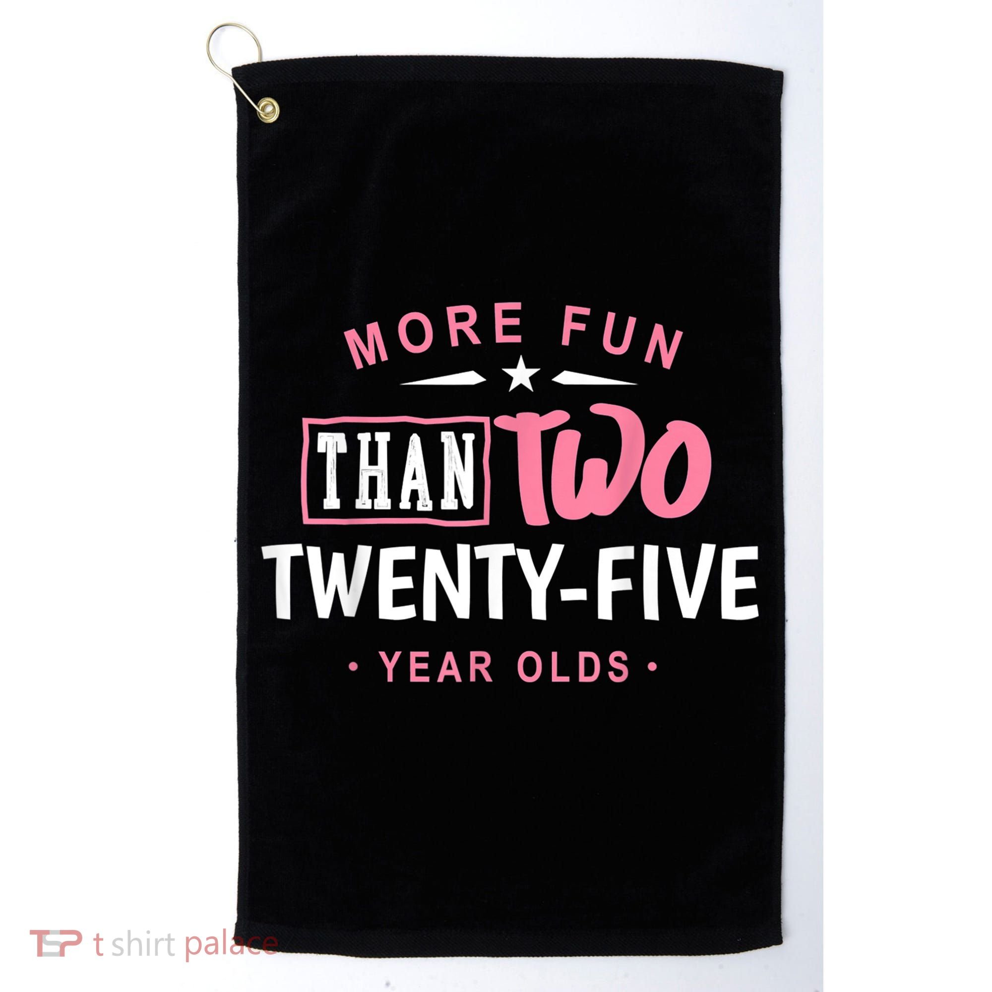 Funny More Fun Than Two 25 Year Old 50th Birthday Golf Towel