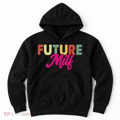 Future Milf Hoodie