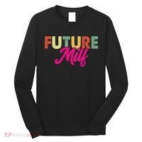 Future Milf Long Sleeve Shirt thumb 0