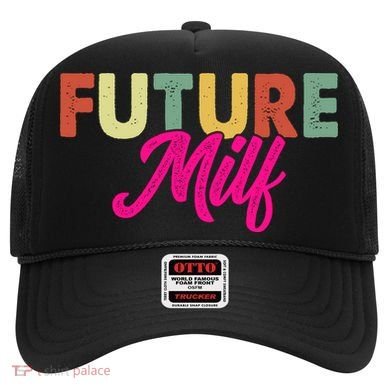 Future Milf Hat