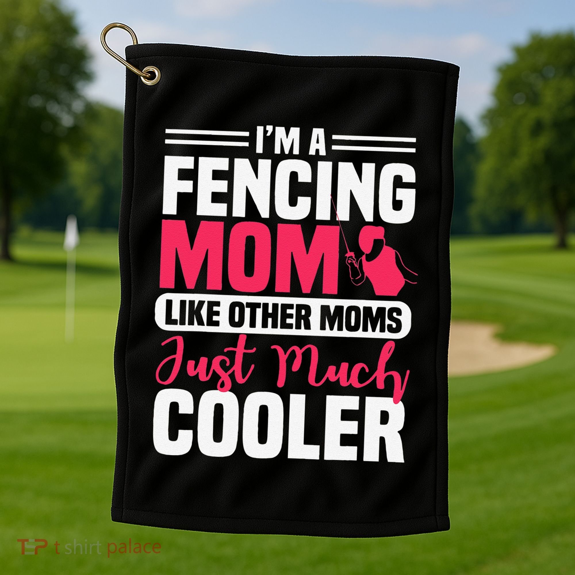 Fencing Mom Fence Foil Epee Sabre Sword Mother's Day Golf Towel