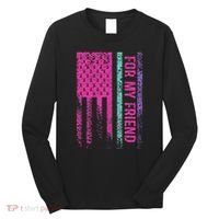 For My Friend Thyroid Cancer Awareness Long Sleeve Shirt thumb 0