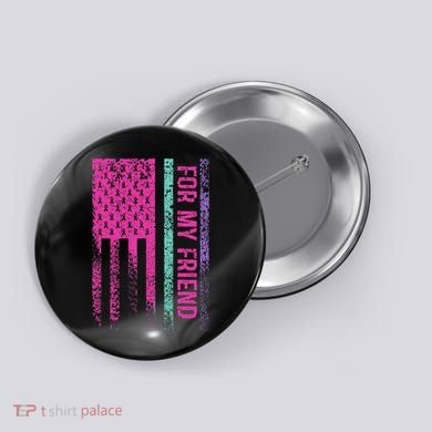 For My Friend Thyroid Cancer Awareness Button