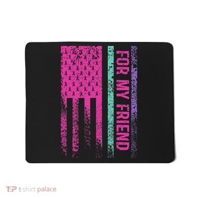 For My Friend Thyroid Cancer Awareness Mousepad