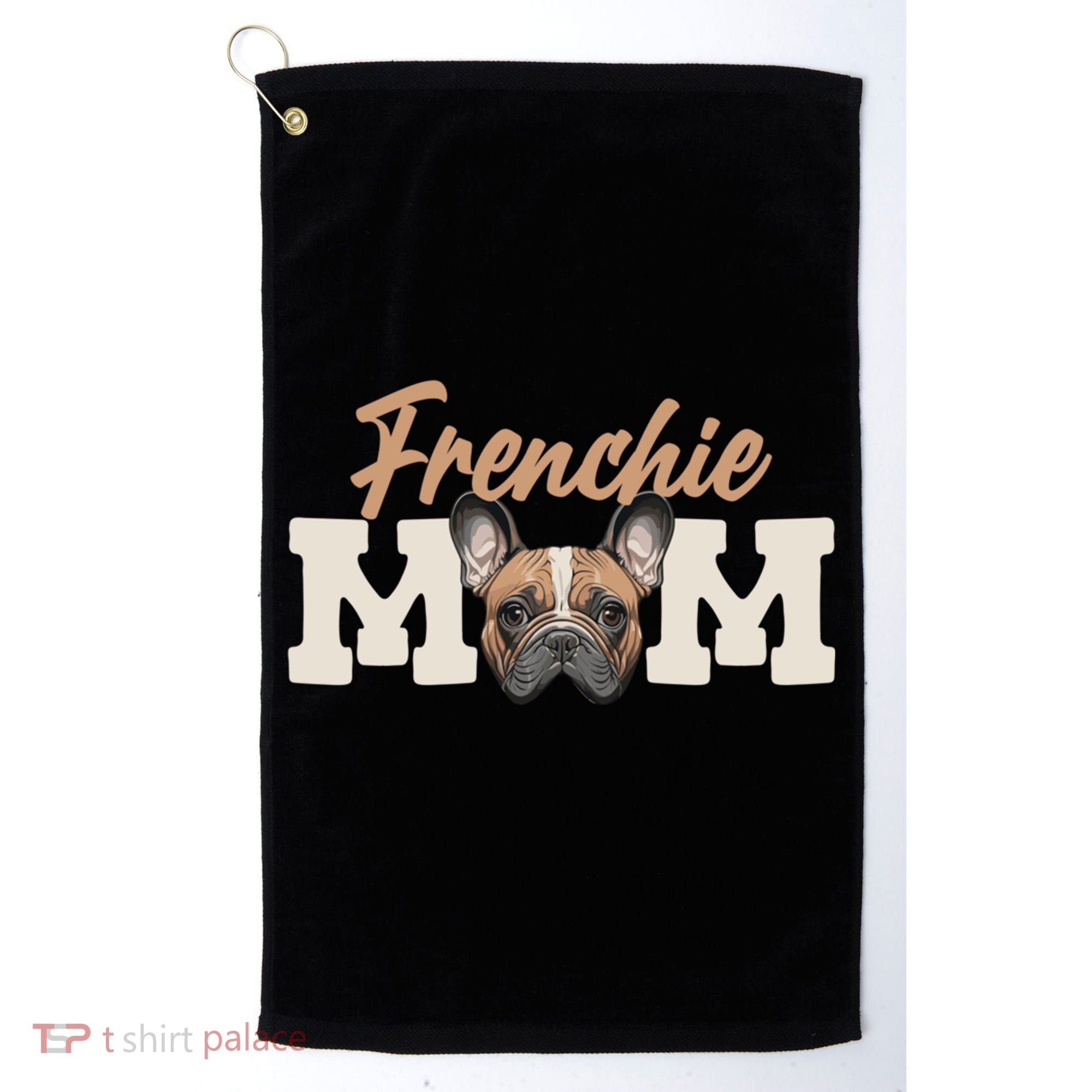 Frenchie Mom French Bulldog Owner Frenchie Lover Gift Golf Towel