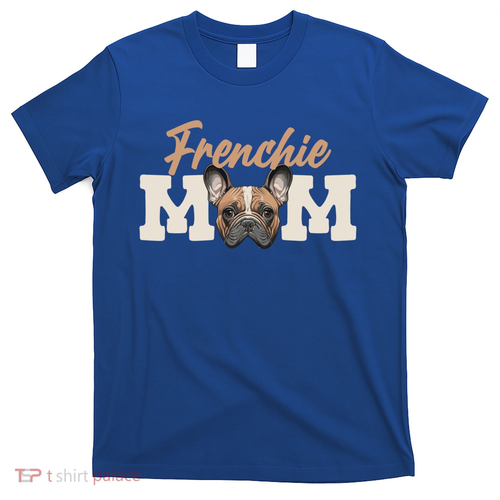 Frenchie Mom French Bulldog Owner Frenchie Lover Gift T-Shirt