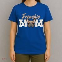 Frenchie Mom French Bulldog Owner Frenchie Lover Gift T-Shirt thumb 4