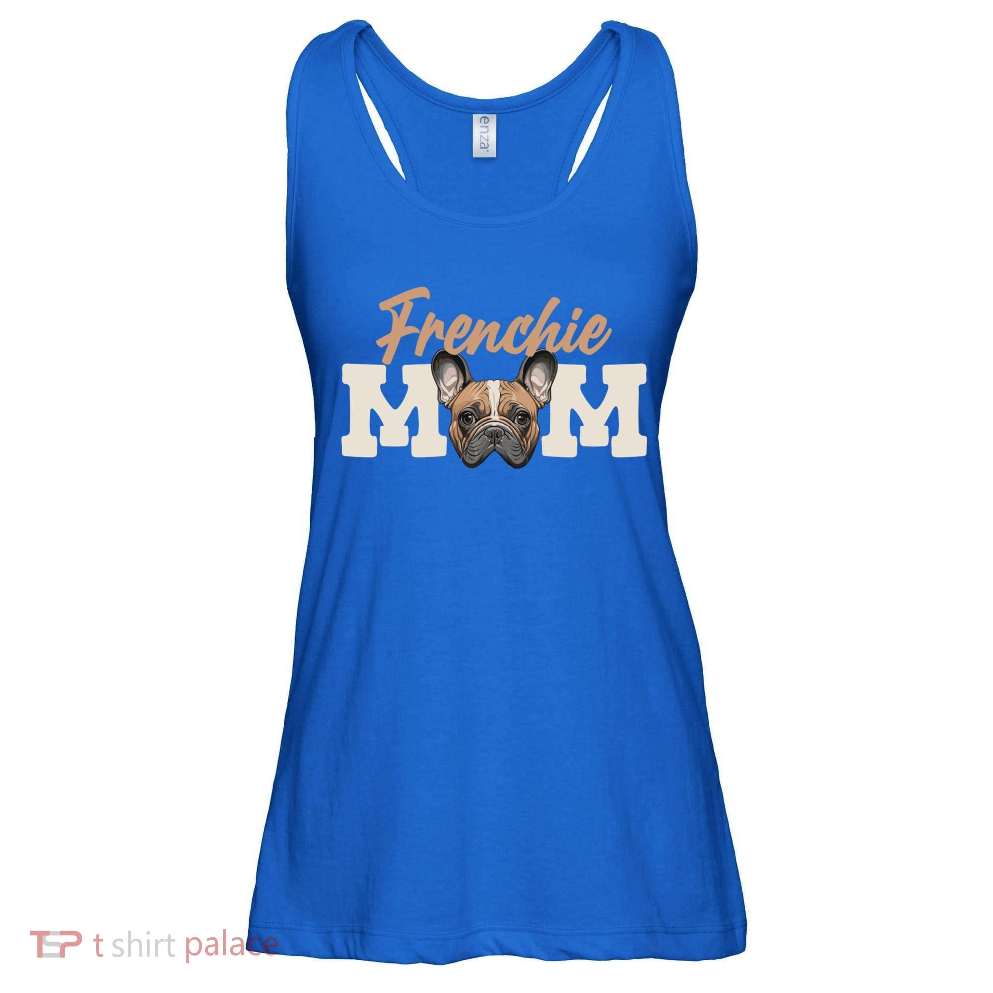 Frenchie Mom French Bulldog Owner Frenchie Lover Gift Ladies Essential Flowy Tank