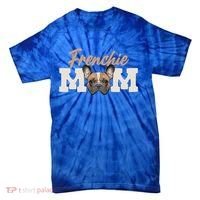 Frenchie Mom French Bulldog Owner Frenchie Lover Gift Tie-Dye T-Shirt thumb 0