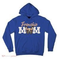 Frenchie Mom French Bulldog Owner Frenchie Lover Gift Tall Hoodie thumb 0