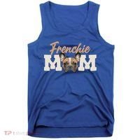 Frenchie Mom French Bulldog Owner Frenchie Lover Gift Tank Top thumb 0