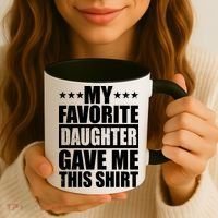 Funny My Favorite Daughter Gave Me This Coffee Mug thumb 3