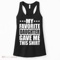 Funny My Favorite Daughter Gave Me This Women's Tank Top thumb 0