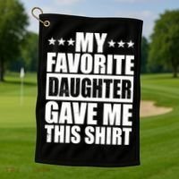 Funny My Favorite Daughter Gave Me This Golf Towel thumb 1