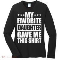 Funny My Favorite Daughter Gave Me This Women's Long Sleeve Shirt thumb 0